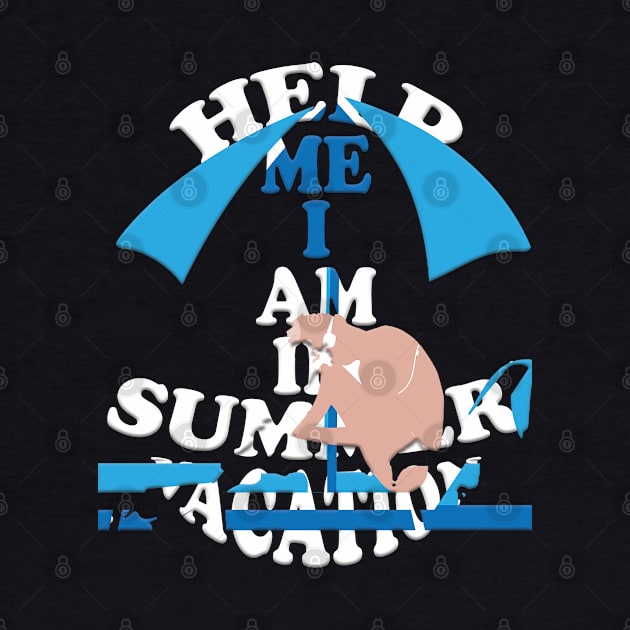 Help me I am in summer vacation by TeeText